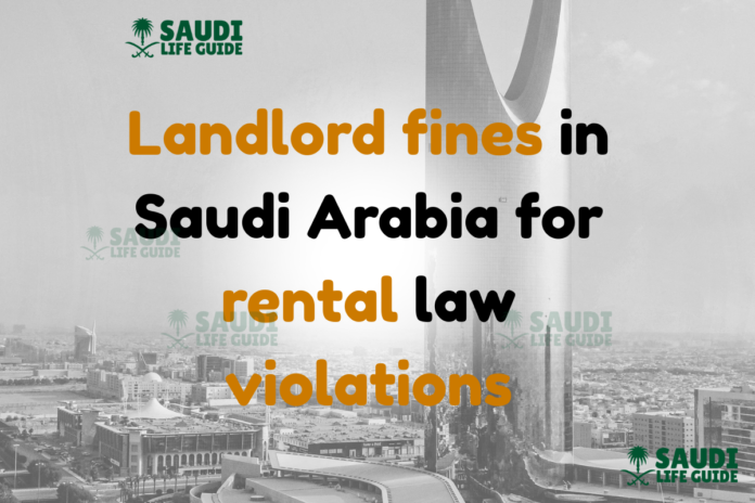 Landlord fines in Saudi Arabia for rental law violations